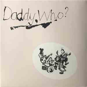 Daddy Cool  - Daddy Who? download free