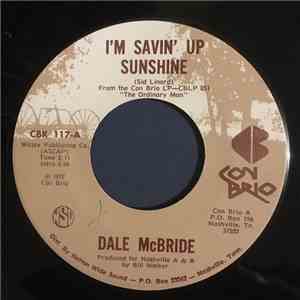 Dale McBride - I'm Savin' Up Sunshine / It's Hell To Know She's Heaven download free