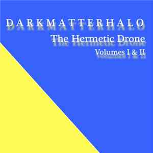 Dark Matter Halo - The Hermetic Drone Volumes 1 And 2 download free