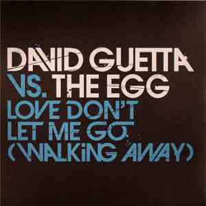 David Guetta vs. The Egg - Love Don't Let Me Go (Walking Away) download free