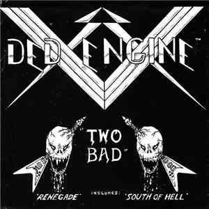 Ded Engine - Two Bad download free