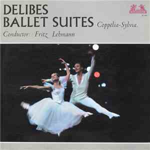 Delibes, Fritz Lehmann - Delibes Ballet Suites: Coppélia / Sylvia download free
