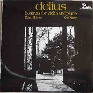 Delius - Ralph Holmes, Eric Fenby - Sonatas For Violin And Piano download free