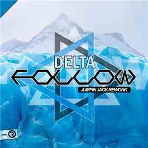 Delta  - Follow (Jumpin Jack Rework) download free
