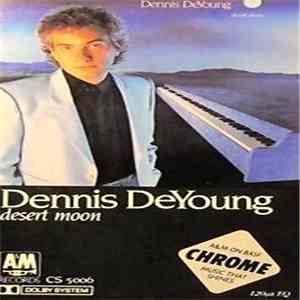 Dennis DeYoung - Desert Moon download free