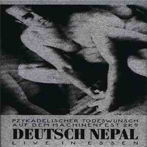 Deutsch Nepal - Pzykadelischer Todeswunsch Auf Dem Machinenfest 2k9 - Deutsch Nepal Live In Essen download free