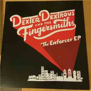 Dexter Dextrous And The Fingersmiths - The Enforcer EP download free