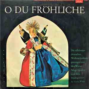 Die Wiener Sängerknaben, Madrigalchor St. Veith, Wien - O Du Fröhliche - Die Schönsten Deutschen Weihnachtslieder download free
