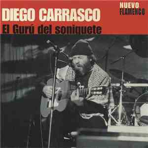 Diego Carrasco - El Gurú Del Soniquete download free