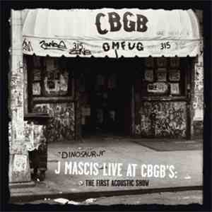 Dinosaur Jr / J Mascis - J Mascis Live At CBGB's: The First Acoustic Show download free