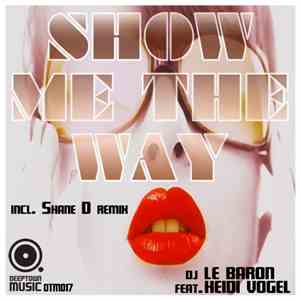DJ Le Baron Feat. Heidi Vogel - Show Me The Way download free