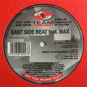 East Side Beat Feat Max - I Want To Know What Love Is download free