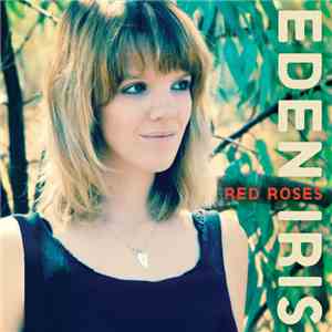 Eden Iris - Red Roses download free Eden Iris - Red Roses download mp3 flac