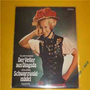 Eduard Künneke, Léon Jessel, Erika Köth, Christine Görner, Ursula Schade, Heinz Hoppe, Harry Friedauer, Jürgen Förster, Kurt Böhme, Karl-Bernard Hauer - Der Vetter Aus Dingsda / Schwarzwaldmädel (Querschnitte) download free