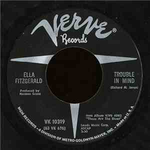 Ella Fitzgerald - Trouble In Mind / See, See Rider download free