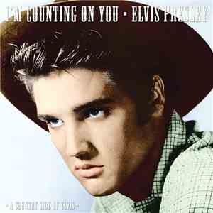 Elvis Presley - I'm Counting On You download free