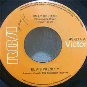Elvis Presley - Only Believe = Solamente Cree / Life = Vida download mp3 flac