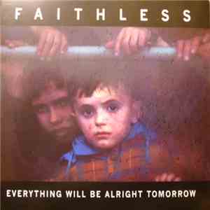 Faithless - Everything Will Be Alright Tomorrow download free