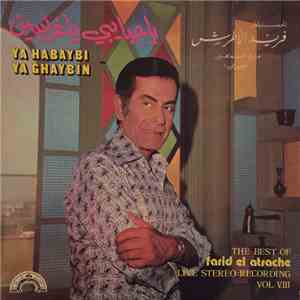 الموسيقار فريد الأطرش = Farid El Atrache - The Best Of - Vol. VIII: ياحبايبي ياغايبين = Ya Habaybi Ya Ghaybin download free