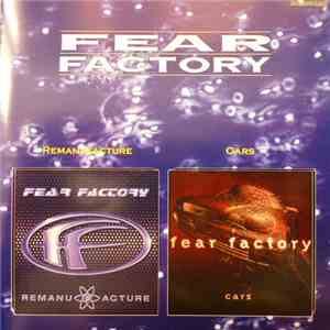 Fear Factory - Remanufacture / Cars download mp3 flac