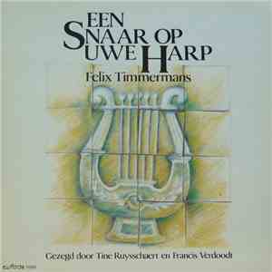 Felix Timmermans Gezegd door Tine Ruysschaert en Francis Verdoodt - Een Snaar Op Uwe Harp download free