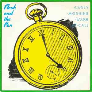 Flash And The Pan - Early Morning Wake Up Call download free
