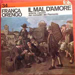 Franca Orengo - Il mal d'amore. Antiche canzoni dei contadini del Piemonte download free