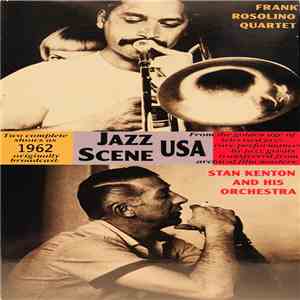 Frank Rosolino Quartet, Stan Kenton And His Orchestra - Jazz Scene USA download mp3 flac