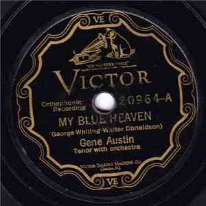 Gene Austin - My Blue Heaven / Are You Thinking Of Me To-night? download free