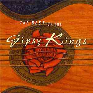 Gipsy Kings - The Best Of The Gipsy Kings download free