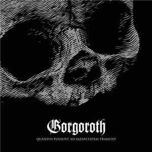 Gorgoroth - Quantos Possunt Ad Satanitatem Trahunt download free