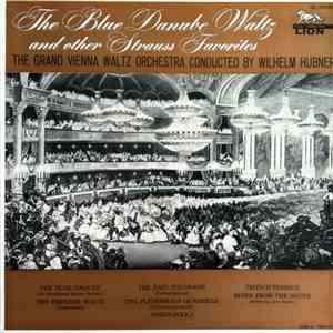 Grand Vienna Waltz Orchestra Conducted By Wilhelm Hübner - The Blue Danube Waltz and other Strauss Favorites download free