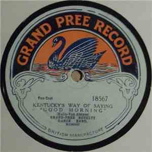 Grand-Pree Novelty Dance Band - Kentucky's Way Of Saying "Good Morning" / Don't Wake Me Up download free Grand-Pree Novelty Dance Band - Kentucky's Way Of Saying "Good Morning" / Don't Wake Me Up download mp3 flac