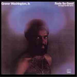 Grover Washington, Jr. - Feels So Good download free