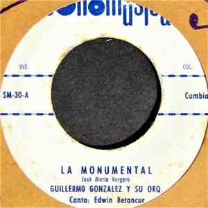 Guillermo González Y Su Orq. Canta: Edwin Betancur - La Monumental / El Tigre download mp3 flac
