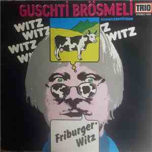 Guschti Brösmeli - Friburger-Witz download free