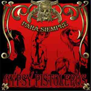 Gypsy Pistoleros - Para Siempre download free