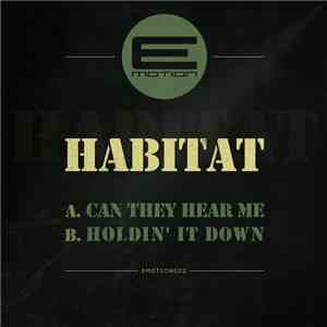 Habitat  - Can They Hear Me / Holdin' It Down download free