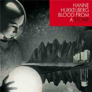 Hanne Hukkelberg - Blood From A Stone download free