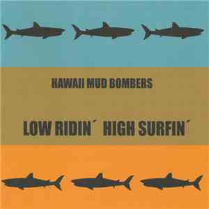 Hawaii Mud Bombers - Low Ridin' High Surfin' download free