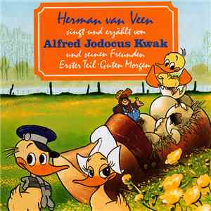 Herman van Veen - Singt Und Erzählt Von Alfred Jodocus Kwak Und Seinen Freunden - Erster Teil - Guten Morgen download free