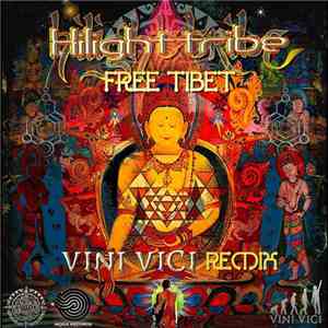 Hilight Tribe - Free Tibet (Vini Vici Remix) download free