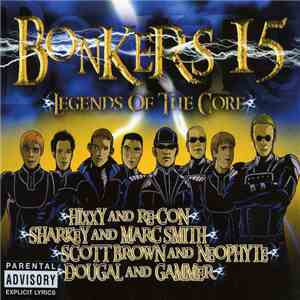 Hixxy And Re-Con • Sharkey And Marc Smith • Scott Brown And Neophyte • Dougal And Gammer - Bonkers 15: Legends Of The Core download free