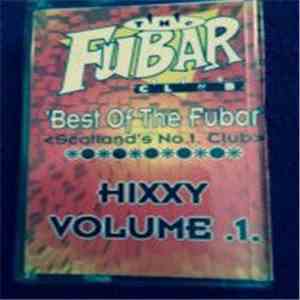 Hixxy - Best Of The Fubar - Hixxy Volume 1 download free