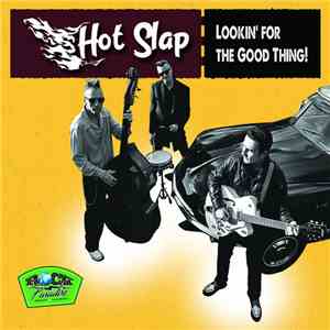 Hot Slap - Lookin’ For The Good Thing!﻿ download free
