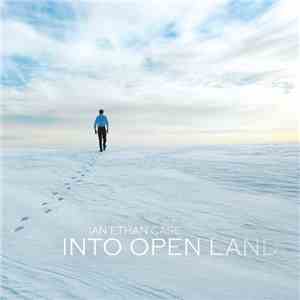 Ian Ethan Case - Into Open Land download free