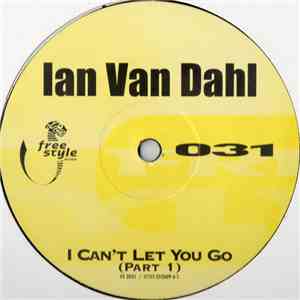 Ian Van Dahl - I Can't Let You Go (Part 1) download free