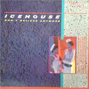 Icehouse - Don't Believe Anymore download free