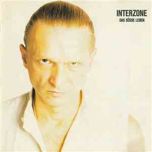 Interzone  - Das Süsse Leben download free