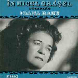 Ioana Radu - În Micul Orășel (Romanțe) download free